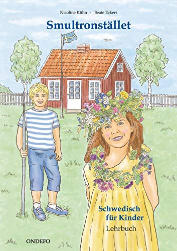 Lehrbuch Smultronstället 1 – Schwedisch für Kinder - Das zugehörige Lehrbuch zum Lehrwerk Smultronstället 1 - Schwedisch für Kinder (Smultronstället 1 – Schwedisch für Kinder 1) von Ondefo Verlag